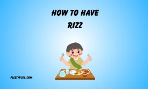 Read more about the article 15 Must-Know Tips on How to Have Rizz in 2025