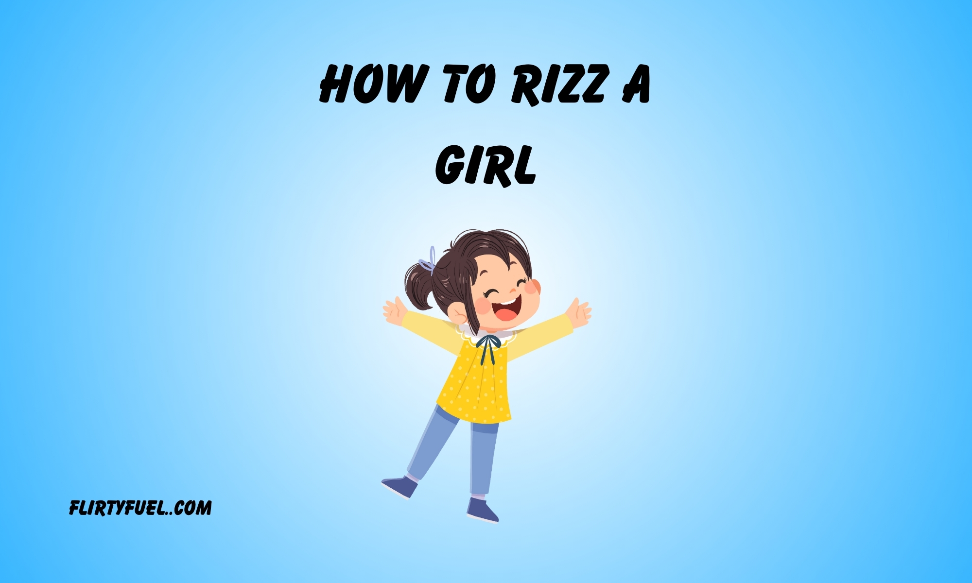 How to Rizz a Girl