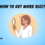 1500+ Game-Changing Tricks on How to Get More Rizz in 2025